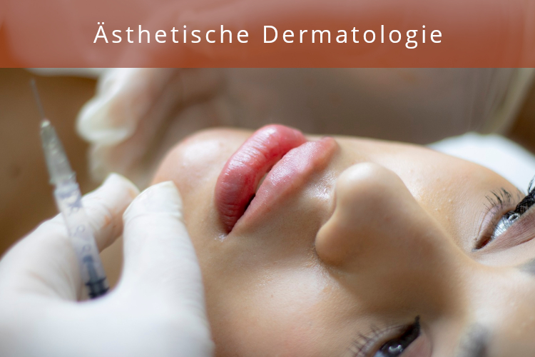 Ästhetische Dermatologie